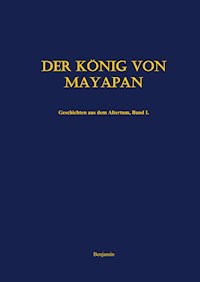 Der König von Mayapan - Benjamin - E-Book