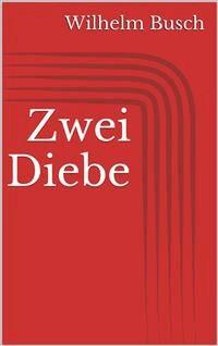 Zwei Diebe - Wilhelm Busch - E-Book