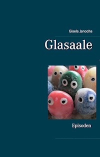 Glasaale - Gisela Janocha - E-Book