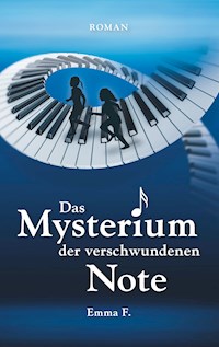 Das Mysterium der verschwundenen Note - Emma F. - E-Book