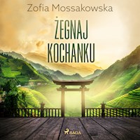 Żegnaj kochanku - Zofia Mossakowska - Hörbuch