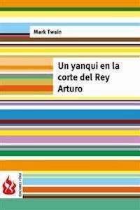 Un yanqui en la corte del Rey Arturo (low cost). Edición limitada - Mark Twain - E-Book