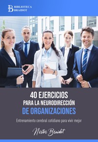 40 ejercicios para la neurodirección de organizaciones - Néstor Braidot - E-Book