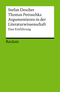 Argumentieren in der Literaturwissenschaft. Eine Einführung - Thomas Petraschka - E-Book