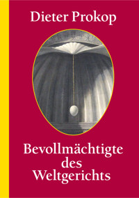 Bevollmächtigte des ­Weltgerichts - Dieter Prokop - E-Book