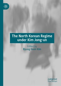 The North Korean Regime under Kim Jong-un -  - E-Book