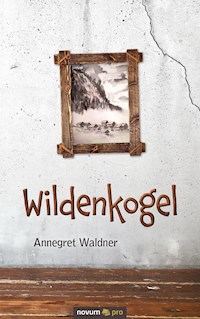 Wildenkogel - Annegret Waldner - E-Book