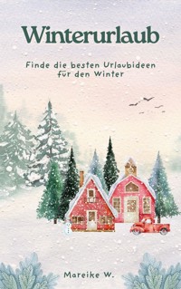 Winterurlaub - Mareike W. - E-Book