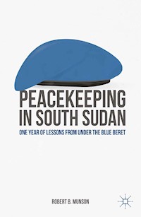 Peacekeeping in South Sudan - R. Munson - E-Book