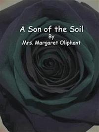 A Son of the Soil - Mrs. Margaret Oliphant - E-Book
