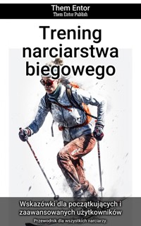 Trening narciarstwa biegowego - Them Entor - E-Book
