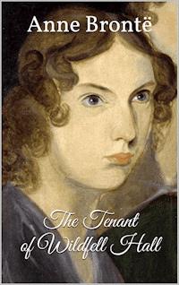 The Tenant of Wildfell Hall - Anne Bronte - E-Book