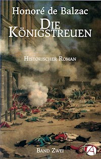Die Königstreuen. Band Zwei - Honore de Balzac - E-Book