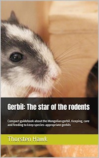Gerbil: The star of the rodents - Thorsten Hawk - E-Book