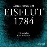 Eisflut 1784 - Marco Hasenkopf - Hörbuch