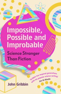 Impossible, Possible, and Improbable - John Gribbin - E-Book