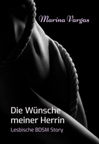 Die Wünsche meiner Herrin - Marina Vargas - E-Book