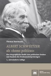 Albert Schweitzer als "homo politicus" - Thomas Suermann - E-Book