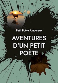 Aventures d'un Petit Poète - Petit Poète Amoureux - E-Book