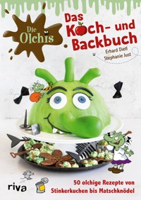 Die Olchis – Das Koch- und Backbuch - Stephanie Just - E-Book