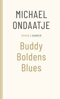 Buddy Boldens Blues - Michael Ondaatje - E-Book
