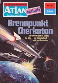 Atlan 265: Brennpunkt Cherkaton - Harvey Patton - E-Book