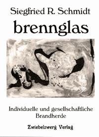 brennglas - Siegfried Schmidt - E-Book