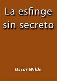 La esfinge sin secreto - Oscar Wilde - E-Book