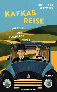 Kafkas Reise durch die bucklige Welt - Bernhard Setzwein - E-Book