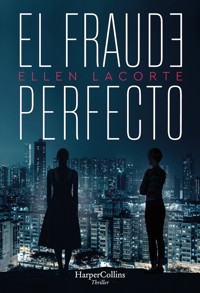 El fraude perfecto - Ellen Lacorte - E-Book