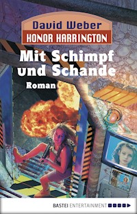 Honor Harrington: Mit Schimpf und Schande - David Weber - E-Book