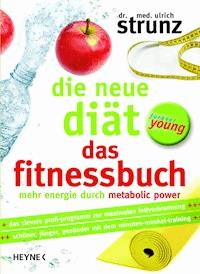 Die neue Diät – Das Fitnessbuch - Ulrich Strunz - E-Book