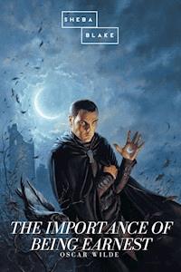 The Importance of Being Earnest - Oscar Wilde - E-Book