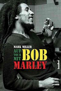 Auf Tour mit Bob Marley - Mark Miller - E-Book