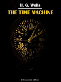 The Time Machine - H. G. Wells - E-Book