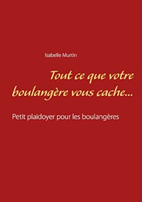 Tout ce que votre boulangère vous cache... - Isabelle Murtin - E-Book