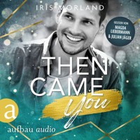 Then came you - Die Younger's Family Saga, Band 1 (Ungekürzt) - Iris Morland - Hörbuch