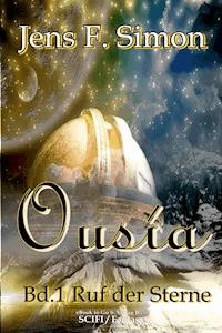 Ousía (Bd.1): Ruf der Sterne - Jens F. Simon - E-Book