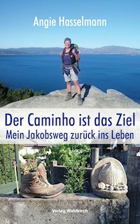 Der Caminho ist das Ziel - Angie Hasselmann - E-Book