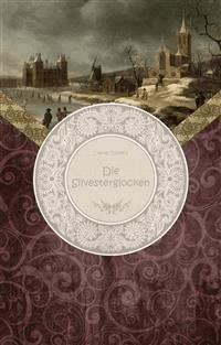 Die Silvesterglocken - Charles Dickens. - E-Book