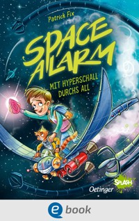 Space Alarm 1. Mit Hyperschall durchs All - Patrick Fix - E-Book