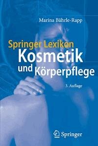 Springer Lexikon Kosmetik und Körperpflege - Marina Bährle-Rapp - E-Book