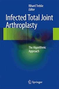 Infected Total Joint Arthroplasty - - E-Book