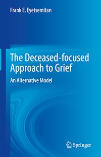 The Deceased-focused Approach to Grief - Frank E. Eyetsemitan - E-Book