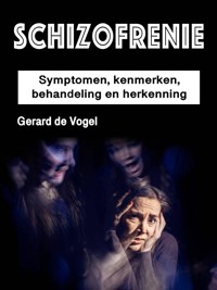 Schizofrenie - Gerard de Vogel - E-Book