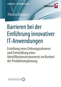 Barrieren bei der Einführung innovativer IT-Anwendungen - Patricia Brunkow - E-Book