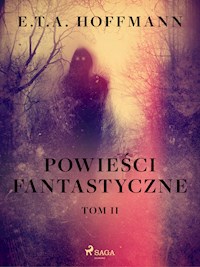Powieści fantastyczne. Tom 2 - E.T.A. Hoffmann - E-Book