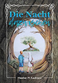 Die Nacht dazwischen - Heather M. Kaufmann - E-Book