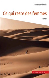Ce qui reste des femmes - Nassira Belloula - E-Book