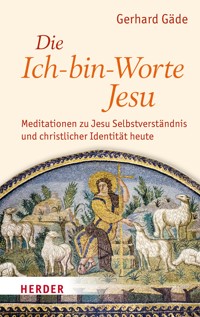 Die Ich-bin-Worte Jesu - Gerhard Gäde - E-Book
